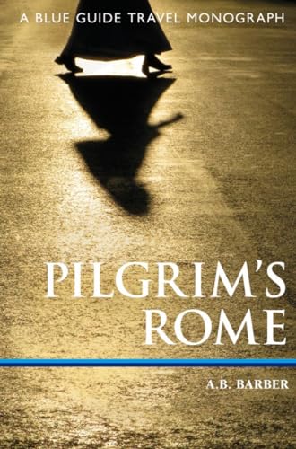 Imagen de archivo de Pilgrim's Rome: A Blue Guide Travel Monograph a la venta por WorldofBooks