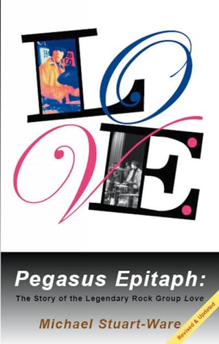 9781905139309: Pegasus Epitaph: The Story Of The Legendary Rock Group Love