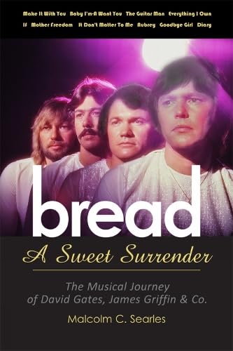9781905139323: Bread - A Sweet Surrender: The Musical Journey of David Gates, James Griffin & Co.