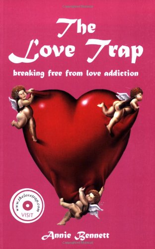 Imagen de archivo de The Love Trap: Breaking Free from Love Addiction a la venta por WorldofBooks