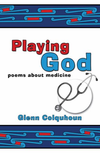 Imagen de archivo de Playing God: Poems About Medicine a la venta por WorldofBooks
