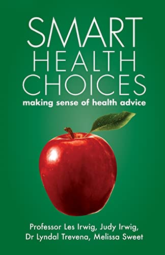 Smart Health Choices (9781905140176) by Les Irwig; Judy Irwig; Melissa Sweet; Lyndal Trevena