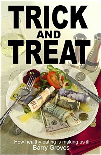 Imagen de archivo de Trick and Treat: How Healthy Eating is Making Us Ill a la venta por AwesomeBooks