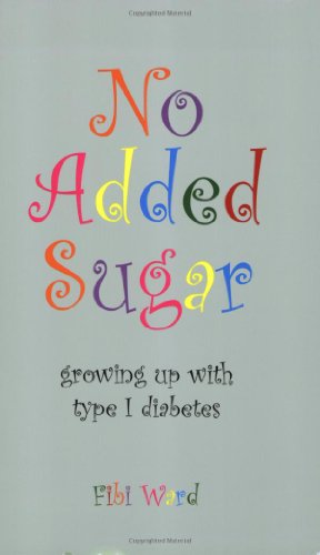 Beispielbild fr No Added Sugar: Growing Up with Type 1 Diabetes zum Verkauf von Goldstone Books