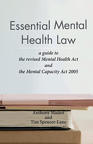 Beispielbild fr Essential Mental Health Law: A Guide to the Revised Mental Health Act and the Mental Capacity Act 2005 zum Verkauf von Anybook.com