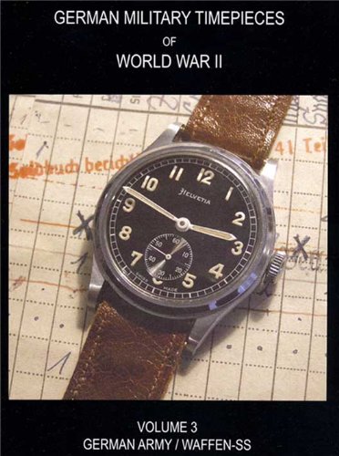Imagen de archivo de German Military Timepieces of World War II: Heer/Waffen SS Vol. 3 a la venta por Half Price Books Inc.