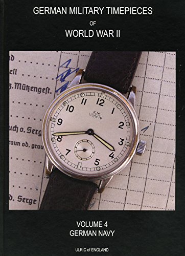 Beispielbild fr WW2 German Military Timepieces: Collecting Kriegsmarine Watches (Collecting WW2 German Military Timepieces) zum Verkauf von GF Books, Inc.