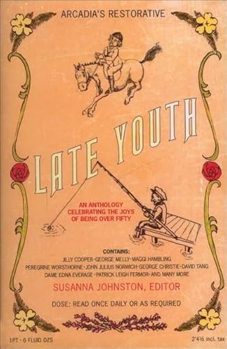 9781905147090: Late Youth: An Anthology Celebrating the Joys of Being Over Fifty