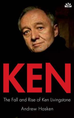 Stock image for Ken: The Ups and Downs of Ken Livingstone for sale by WorldofBooks