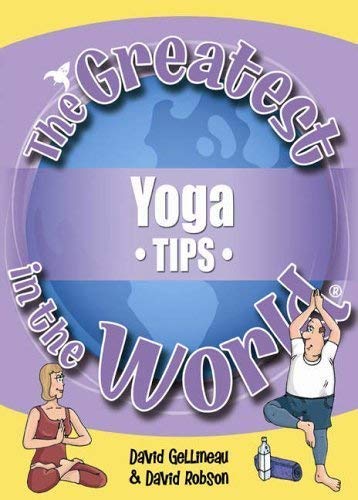 Stock image for The Greatest Yoga Tips in the World (The Greatest Tips in the World) for sale by WorldofBooks