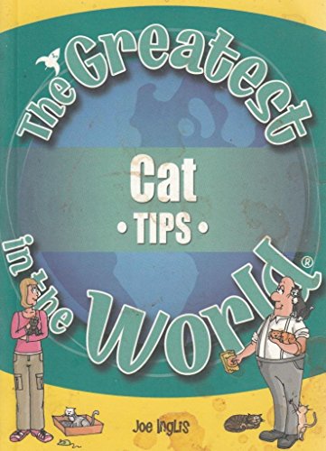 Stock image for The Greatest Cat Tips in the World (The Greatest Tips in the World) for sale by Goldstone Books