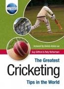 Stock image for The Greatest Cricketing Tips in the World for sale by WorldofBooks