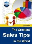 The Greatest Sales Tips in the World (The Greatest Tips in the World) (9781905151400) by Gary Collins