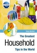Stock image for The Greatest Household Tips in the World for sale by WorldofBooks