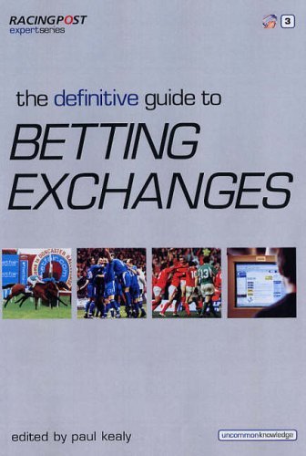 Beispielbild fr The Definitive Guide to Betting Exchanges ("Racing Post" Expert Series) zum Verkauf von WorldofBooks
