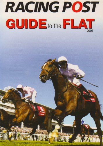 Racing Post. Guide to the Flat 2007 - Edited By Colin Cameron