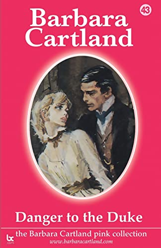 9781905155910: Danger To The Duke (43) (The Barbara Cartland Pink Collection)