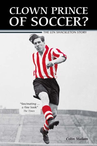 Stock image for Clown Prince of Soccer?: The Len Shackleton Story for sale by WorldofBooks