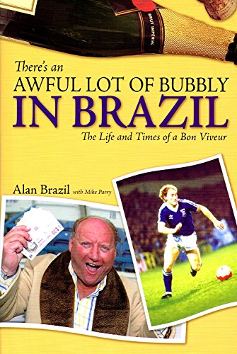 Stock image for There's an Awful Lot of Bubbly in Brazil: The Life and Times of a Bon Viveur for sale by WorldofBooks