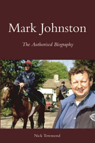 Stock image for Mark Johnston: The Authorised Biography for sale by WorldofBooks
