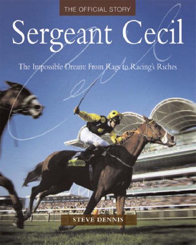 Stock image for Sergeant Cecil: The impossible dream - From rags to racing's riches for sale by WorldofBooks