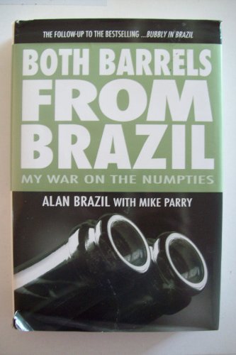 Imagen de archivo de Both Barrels From Brazil: My War Against the Numpties a la venta por WorldofBooks