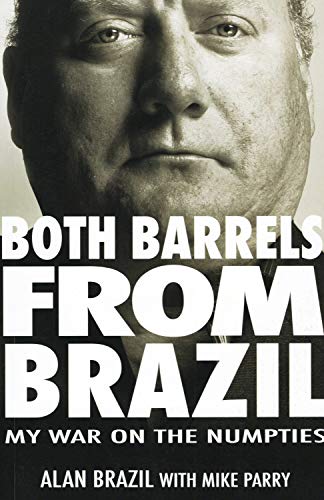 Beispielbild fr Both Barrels from Brazil: My War Against the Numpties zum Verkauf von WorldofBooks