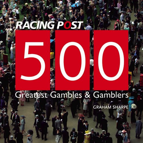 Stock image for 500 Greatest Gambles and Gamblers for sale by WorldofBooks