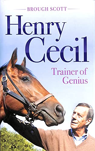 Beispielbild fr Henry Cecil: Trainer of Genius zum Verkauf von WorldofBooks