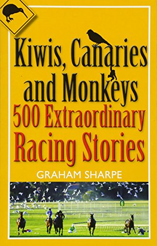 9781905156979: Kiwis, Canaries and Monkeys: 500 Extraordinary Racing Stories