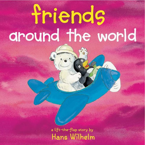 Friends Around the World (Lift the Flap) (9781905158201) by Hans Wilhelm