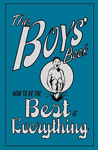 Beispielbild fr The Boys' Book: How to be the Best at Everything zum Verkauf von ThriftBooks-Dallas