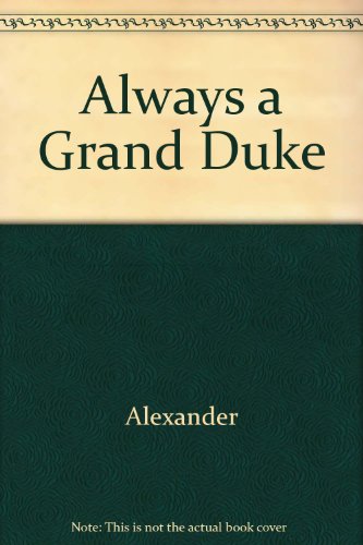 9781905159031: Always a Grand Duke