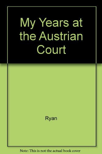 My Years at the Austrian Court (9781905159451) by Ryan