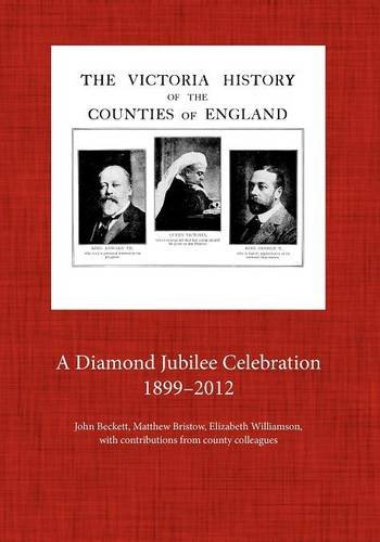 The Victoria County History 1899-2012. a Diamond Jubilee Celebration (9781905165735) by Beckett, John