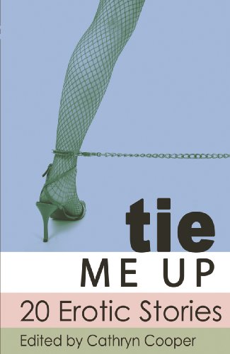 Imagen de archivo de Tie Me Up (Xcite Selections): 20 Erotic Stories a la venta por Goldstone Books