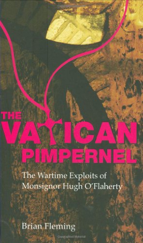 Beispielbild fr The Vatican Pimpernel: The Wartime Exploits of Monsignor Hugh O'Flaherty zum Verkauf von WorldofBooks