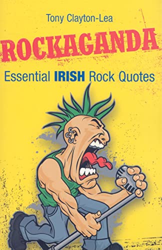 Beispielbild fr Rockaganda: Essential Irish Rock Quotes zum Verkauf von Tall Stories BA