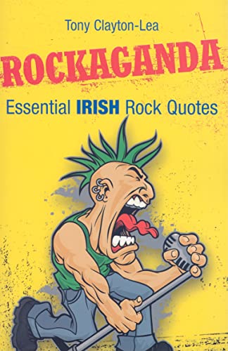 9781905172764: Rockaganda: Essential Irish Rock Quotes