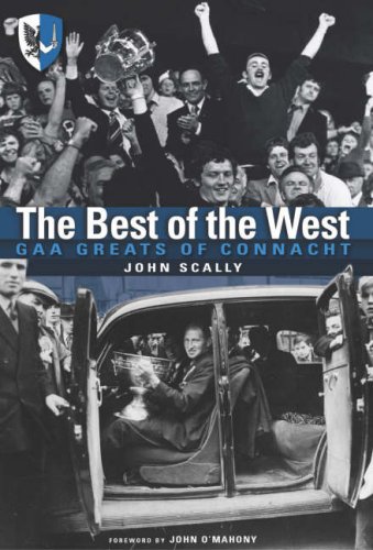 Stock image for The Best of the West: GAA Greats of Connacht for sale by WorldofBooks