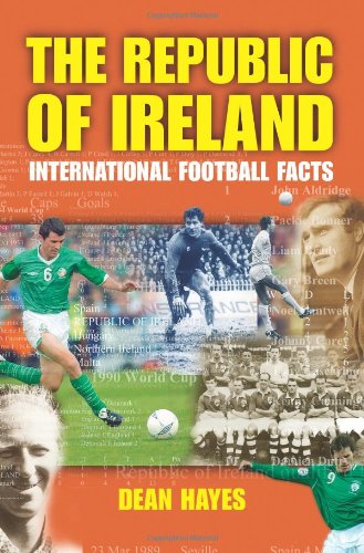 Beispielbild fr The Republic of Ireland: International Football Facts zum Verkauf von WorldofBooks