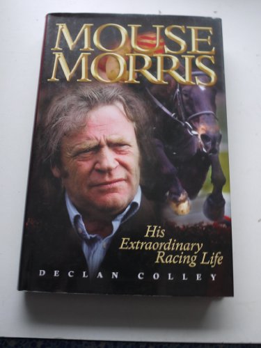 Beispielbild fr Mouse Morris: His Extraordinary Racing Life zum Verkauf von WorldofBooks