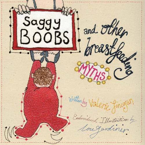 Stock image for Saggy Boobs and Other Breastfeeding Myths for sale by WorldofBooks