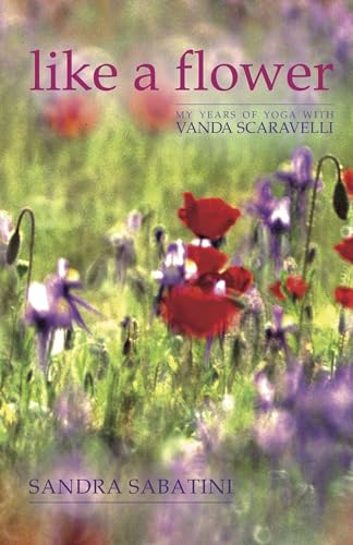 9781905177295: Like a Flower: My Years of Yoga with Vanda Scaravelli