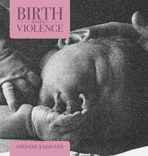 Stock image for Birth without Violence for sale by WorldofBooks