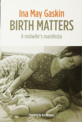 Stock image for Birth Matters: a midwife's manifesta for sale by WorldofBooks