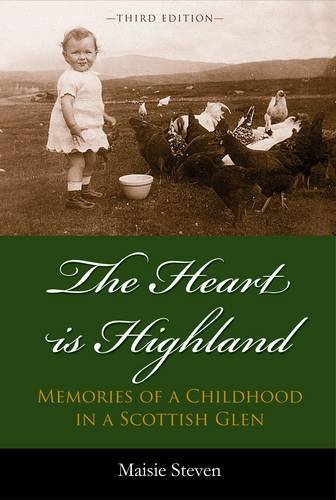 Imagen de archivo de The Heart Is Highland: Memories of a Childhood in a Scottish Glen a la venta por Simply Read Books