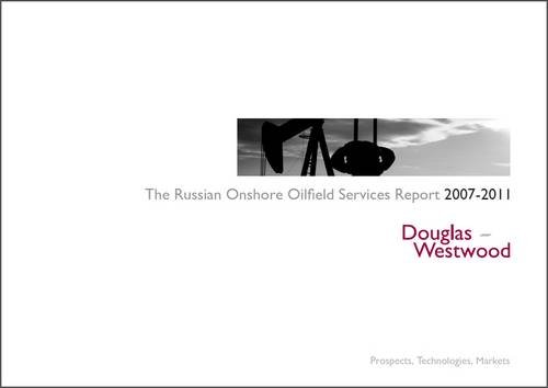 Russian Oilfield Services Report 2007-2011 (World Series) (9781905183234) by Robertson, Steve; Reid, Andrew; Westwood, Rod