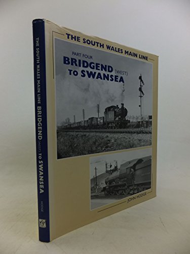 Beispielbild fr SOUTH WALES MAIN LINE PART 4 BRIGEND/SWA (The South Wales Main Line: Bridgend West to Swansea) zum Verkauf von WorldofBooks