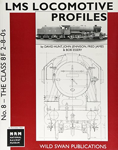 LMS Locomotive Profile:, no.8: the Class 8F 2-8-0S (9781905184088) by David Hunt; John Jennison; Fred James; R.J. Essery